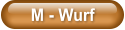 M - Wurf